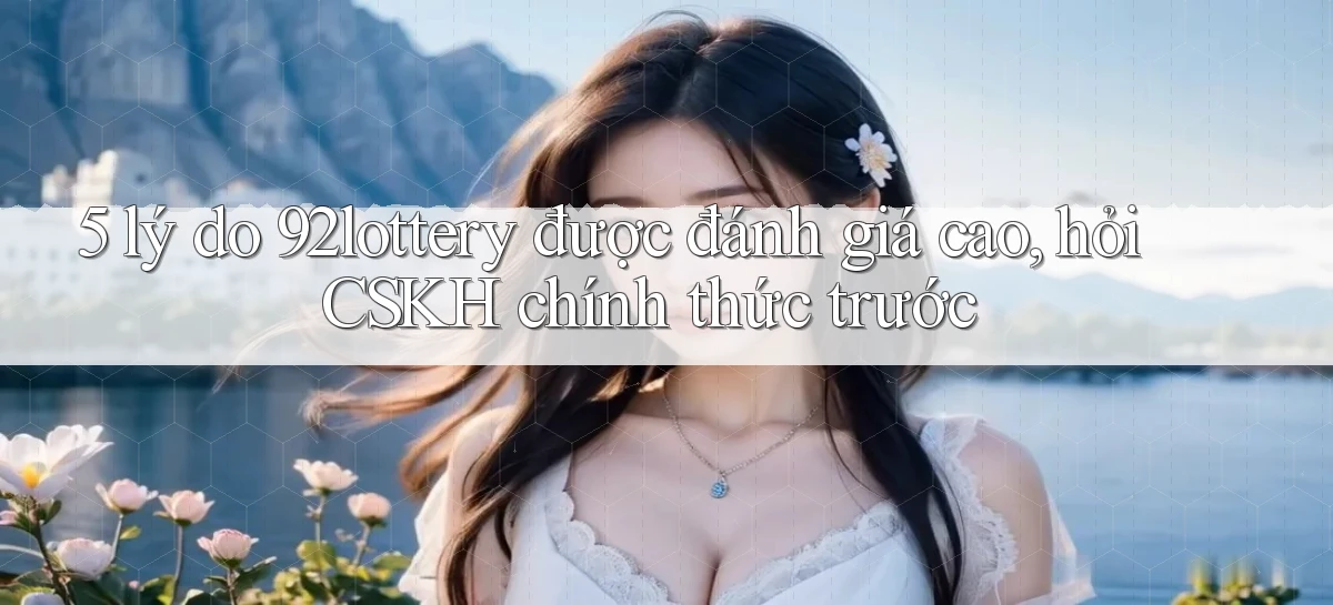 92lottery   Link Cập Nhật   App Và Website Game