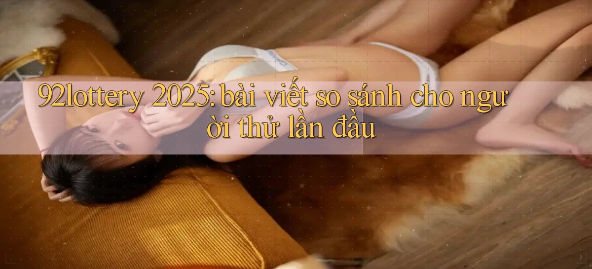 92lottery   Link Cập Nhật   App Và Website Game