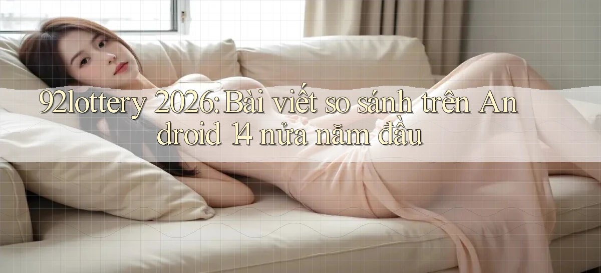 92lottery   Link Cập Nhật   App Và Website Game