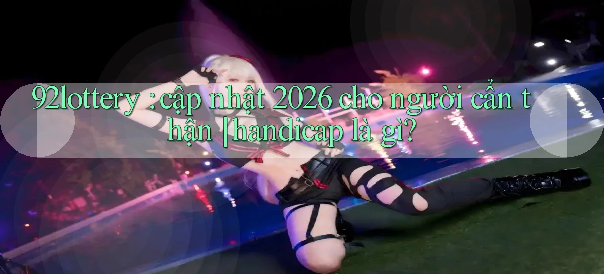 92lottery   Link Cập Nhật   App Và Website Game