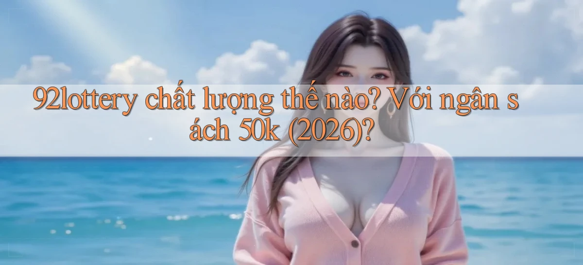 92lottery   Link Cập Nhật   App Và Website Game