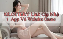 92lottery   Link Cập Nhật ｜ App Và Website Game