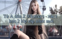 Từ A đến Z 92lottery   xác thực 2 lớp cập nhật mới