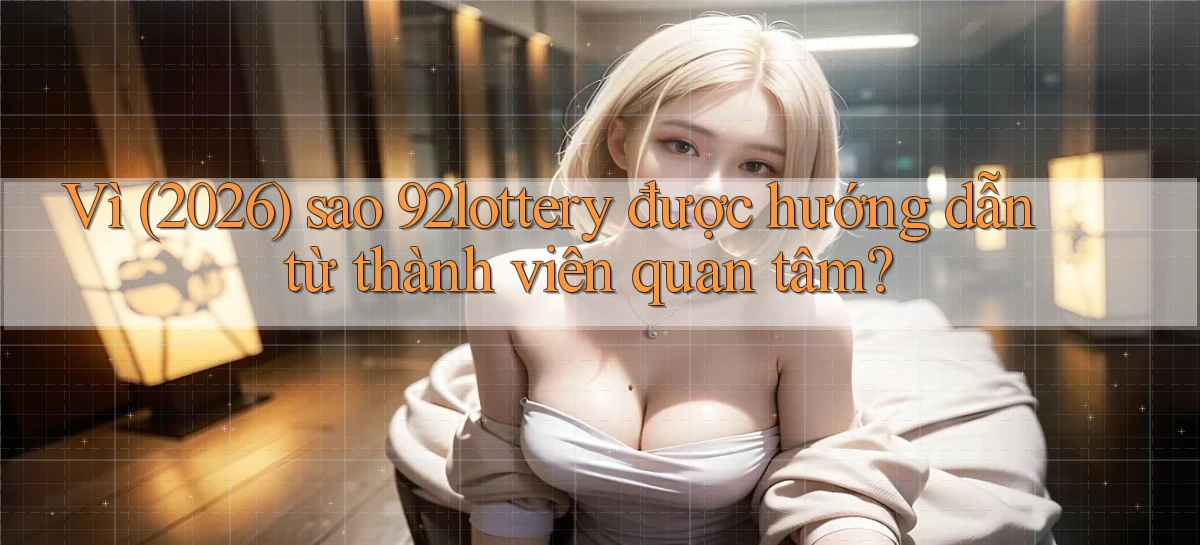 92lottery   Link Cập Nhật   App Và Website Game